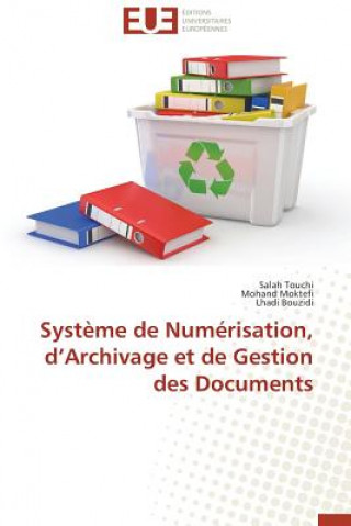 Książka Systeme de numerisation, d archivage et de gestion des documents TOUCHI SALAH