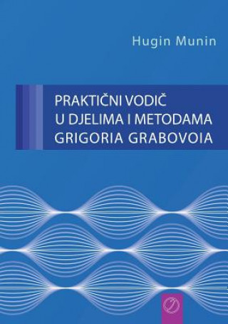 Könyv PRAKTICNI VODIC U DJELIMA I METODAMA GRIGORIA GRABOVOIA (Croatian Version) GRIGORI GRABOVOI