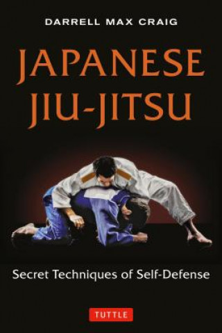 Kniha Japanese Jiu-jitsu Darrel Max Craig