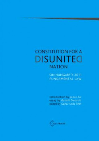 Book Constitution for a Disunited Nation Gabor Attila Toth