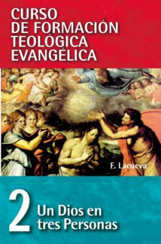 Книга Cft 02 - Un Dios En Tres Personas Francisco Lacueva