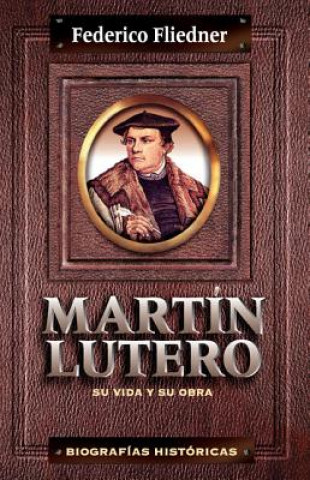 Carte Martin Lutero: Su Vida Y Su Obra Zondervan Publishing