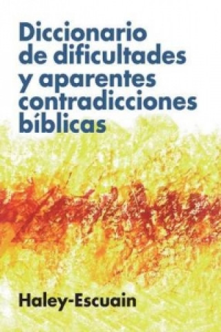 Kniha Diccionario de dificultades y aparentes contradicciones biblicas John W. Haley