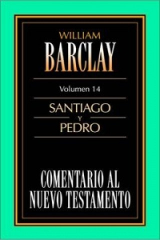 Kniha Comentario Al N.T. Vol. 14 - Santiago Y Pedro William Barclay