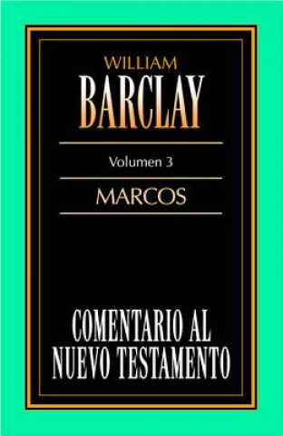 Buch Comentario Al N.T. Vol. 03 - Marcos William Barclay