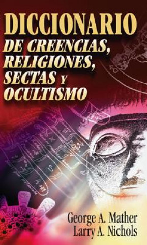 Buch Diccionario de Creencias, Religiones, Sectas Y Ocultismo Larry A. Nichols