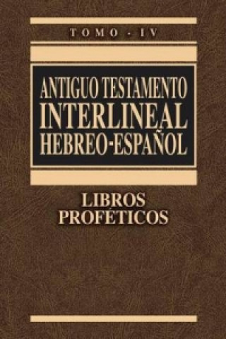 Carte Antiguo Testamento Interlineal Hebreo-Espanol, Tomo IV Zondervan Publishing