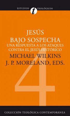 Książka Jesus bajo sospecha Michael J. Wilkins