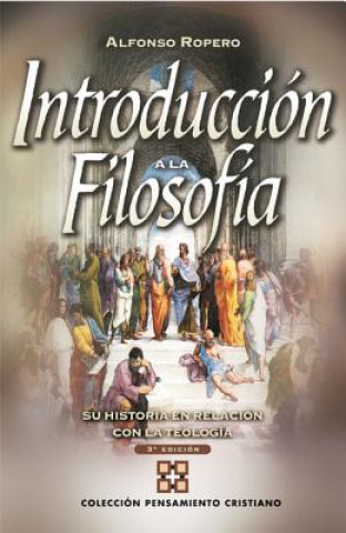 Carte Introduccion a la Filosofia: Su Historia Con Relacion a la Teologia Alfonso Ropero