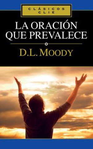 Kniha La Oracion Que Prevalece Dwight L. Moody