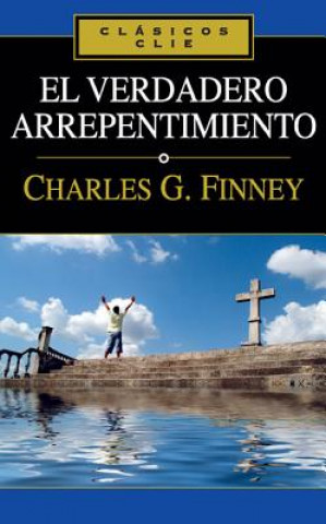 Könyv Verdadero Arrepentimiento Charles Finney