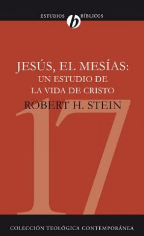 Kniha Jesus El Mesias: Un Estudio de la Vida de Cristo Robert Stein