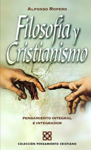Kniha Filosofia y cristianismo Alfonso Ropero
