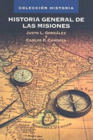 Kniha Historia General de Las Misiones Carlos F Cardoza