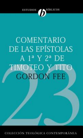 Knjiga Comentario de Las Epistolas 1 Y 2 de Timoteo Y Tito Dr Gordon D Fee