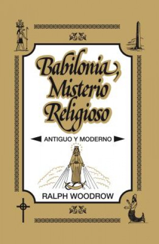 Kniha Babilonia, Misterio Religioso Ralph Woodrow