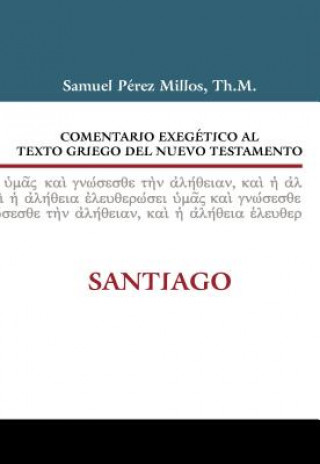 Kniha Comentario Exegetico Al Texto Griego del Nuevo Testamento: Santiago Zondervan Publishing