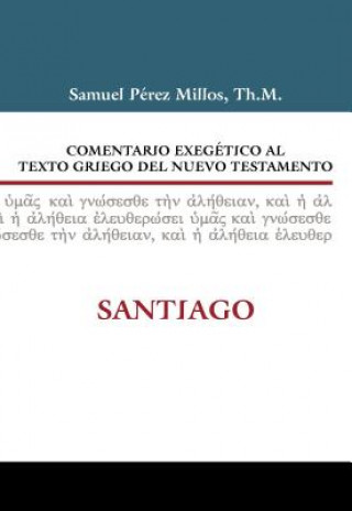 Könyv Comentario Exegetico Al Texto Griego del Nuevo Testamento: Santiago Zondervan Publishing