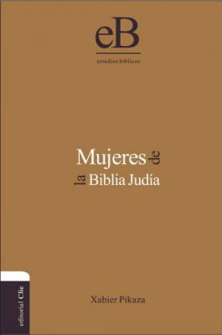Kniha Mujeres de la Biblia Judia Xabier Pikaza Ibarrondo