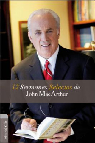 Książka 12 Sermones selectos de John MacArthur John F. MacArthur