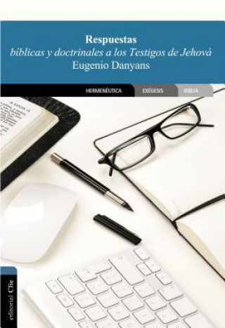 Buch Respuestas Biblicas Y Doctrinales a Los Testigos de Jehova Eugenio Danyans de la Cinna