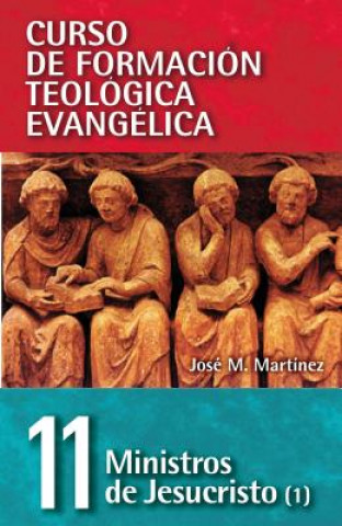 Carte CFT 11 - Ministros de Jesucristo Vol. 1 Jose Martinez