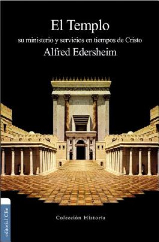 Buch Templo: Su Ministerio Y Servicios En Tiempos de Cristo Alfred Edersheim