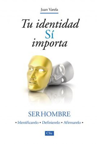 Könyv Tu Identidad Si Importa Juan J. Varela