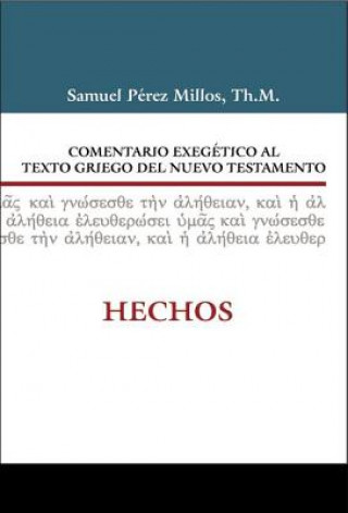 Carte Comentario exegetico al Griego del Nuevo Testamento Hechos Samuel Millos
