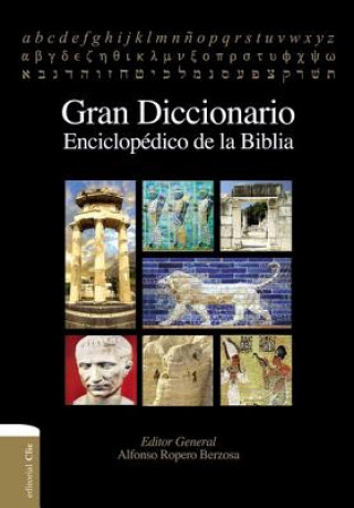 Carte Gran diccionario enciclopedico de la Biblia Alfonso Ropero Berzosa