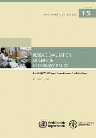 Kniha Residue evaluation of certain veterinary drugs Food and Agriculture Organization of the United Nations