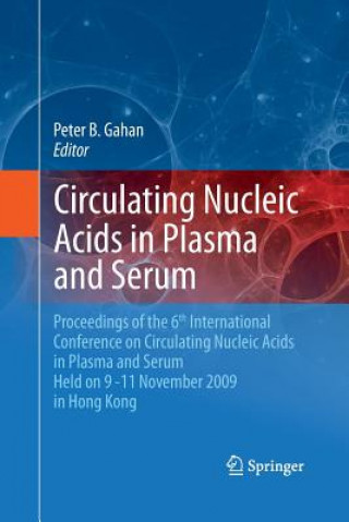 Kniha Circulating Nucleic Acids in Plasma and Serum PETER B. GAHAN