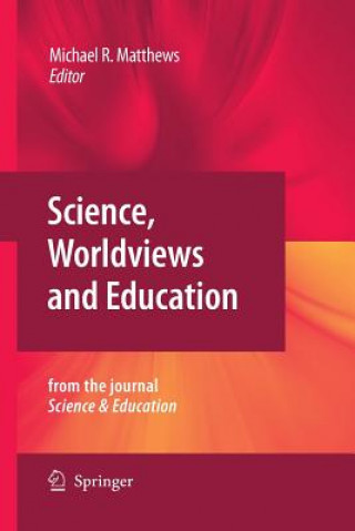 Książka Science, Worldviews and Education MICHAEL R. MATTHEWS