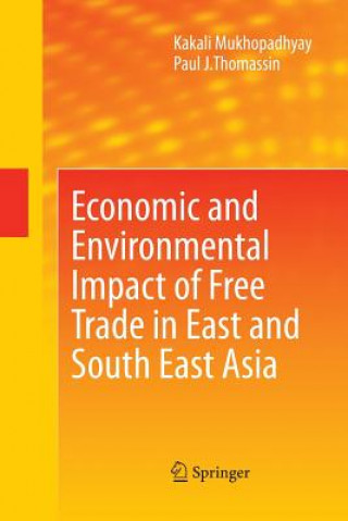 Könyv Economic and Environmental Impact of Free Trade in East and South East Asia Paul J Thomassin