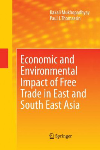 Livre Economic and Environmental Impact of Free Trade in East and South East Asia Paul J Thomassin