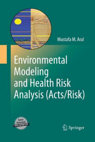 Könyv Environmental Modeling and Health Risk Analysis (Acts/Risk) Mustafa Aral Aral
