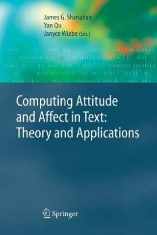 Kniha Computing Attitude and Affect in Text: Theory and Applications JAMES G. SHANAHAN