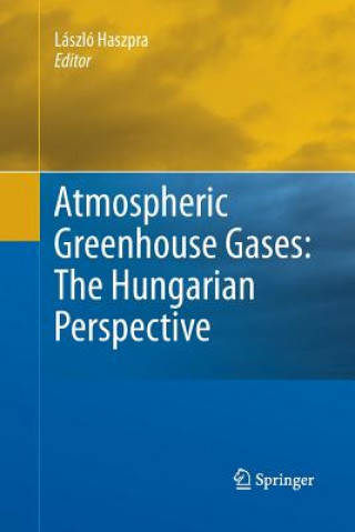 Kniha Atmospheric Greenhouse Gases: The Hungarian Perspective L SZL HASZPRA