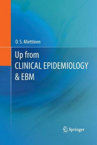Könyv Up from Clinical Epidemiology & EBM O. S. MIETTINEN
