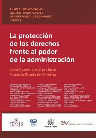 Buch PROTECCION DE LOS DERECHOS FRENTE AL PODER DE LA ADMINISTRACION. Libro homenaje al profesor Eduardo Garcia de Enterria Allan R. Brewer-Carías