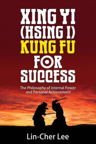 Kniha Xing Yi (Hsing I) Kung Fu for Success Lin-Cher Lee