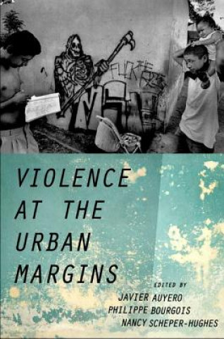Könyv Violence at the Urban Margins Javier Auyero
