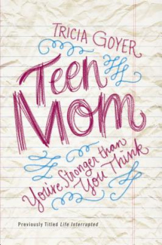 Kniha Teen Mom Tricia Goyer