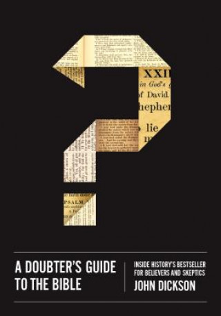 Carte Doubter's Guide to the Bible John Dickson