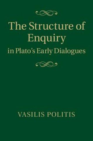 Kniha Structure of Enquiry in Plato's Early Dialogues Vasilis Politis