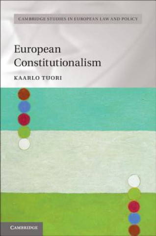 Könyv European Constitutionalism Kaarlo Tuori