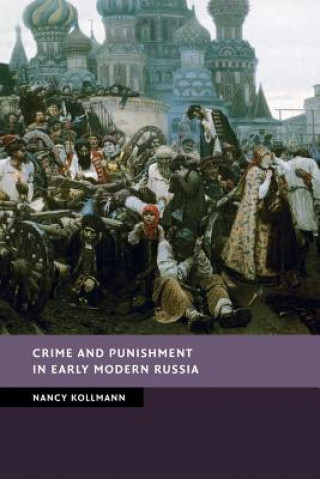 Könyv Crime and Punishment in Early Modern Russia Nancy Kollmann