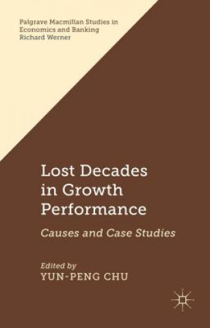 Kniha Lost Decades in Growth Performance Yun-Peng Chu