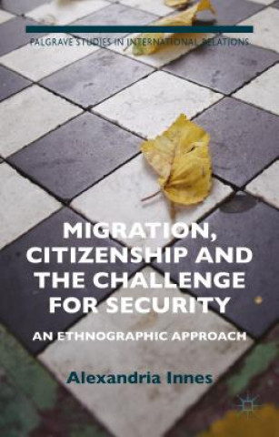 Carte Migration, Citizenship and the Challenge for Security Alexandria Innes