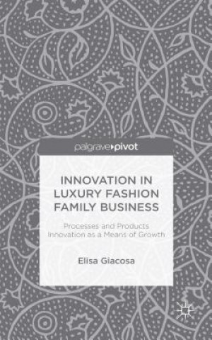 Książka Innovation in Luxury Fashion Family Business Elisa Giacosa